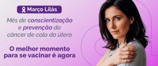 Câncer de colo do útero: prevenção e vacina contra HPV