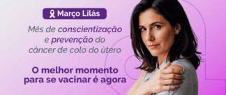 Câncer de colo do útero: prevenção e vacina contra HPV