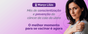 Câncer de colo do útero: prevenção e vacina contra HPV