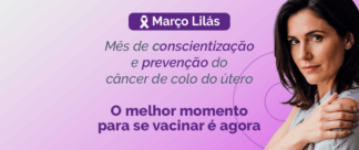 Câncer de colo do útero: prevenção e vacina contra HPV